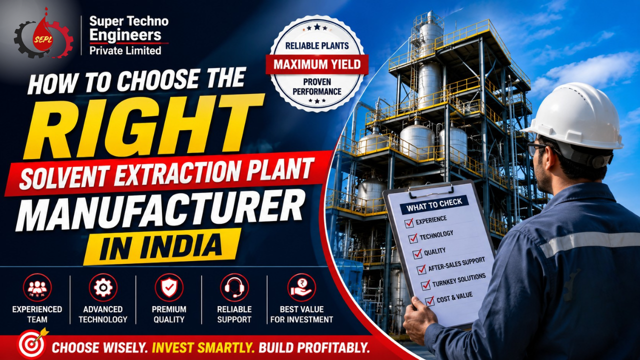 How to Choose the Right Solvent Extraction Plant Manufacturer in India